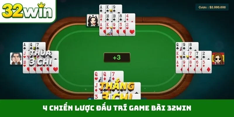 Game bài 32WIN 4 4 chiến lược đấu trí game bài 32WIN