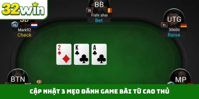 Cập nhật 3 mẹo đánh game bài từ cao thủ