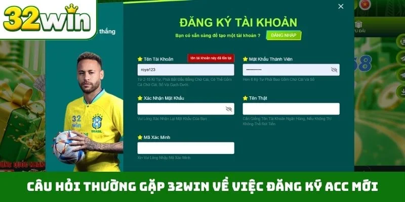 Câu hỏi thường gặp 32WIN về việc đăng ký acc mới