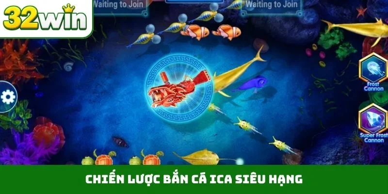 Chiến lược bắn cá ica siêu hạng