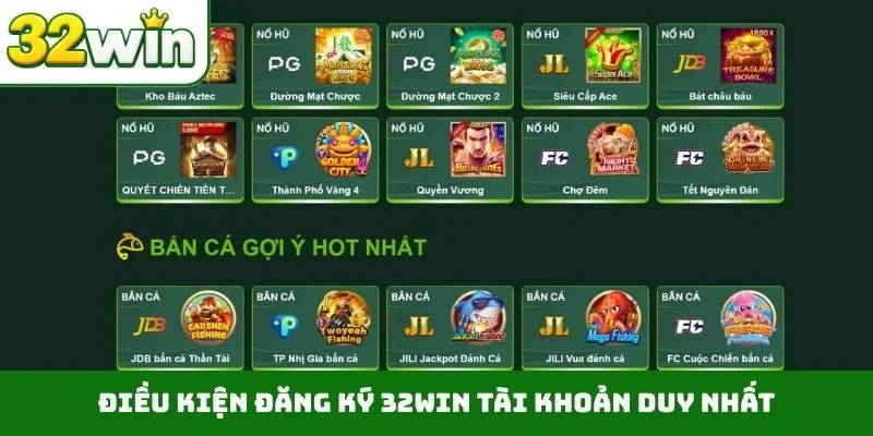 Điều kiện đăng ký 32WIN tài khoản duy nhất