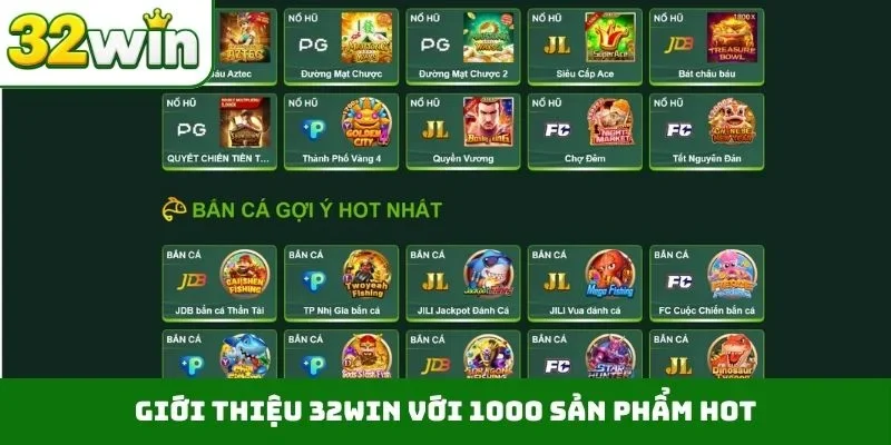 Giới Thiệu 32WIN 3 Giới thiệu 32WIN với 1000 sản phẩm hot