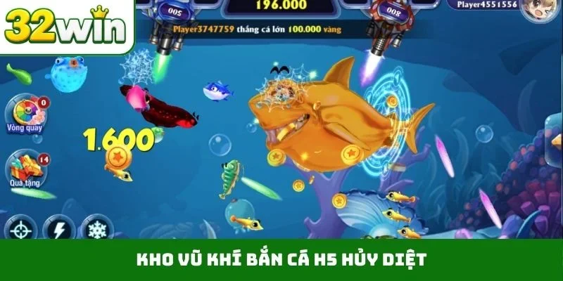 Kho vũ khí bắn cá H5 hủy diệt