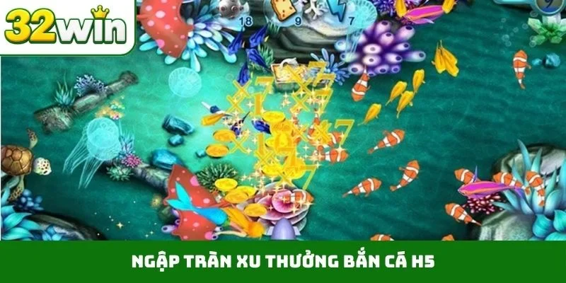 Ngập tràn xu thưởng bắn cá H5
