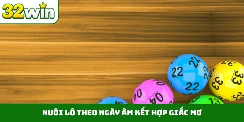 Nuôi lô theo ngày âm kết hợp giấc mơ