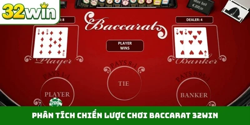 Phân tích chiến lược chơi Baccarat 32WIN