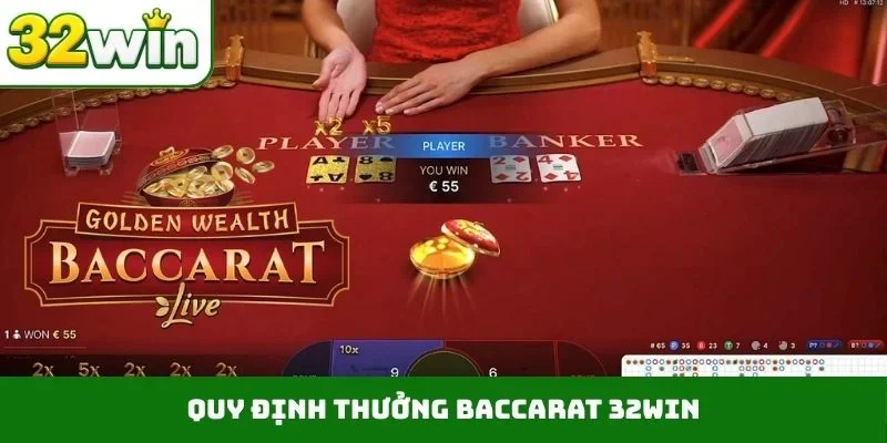 Quy định thưởng Baccarat 32WIN