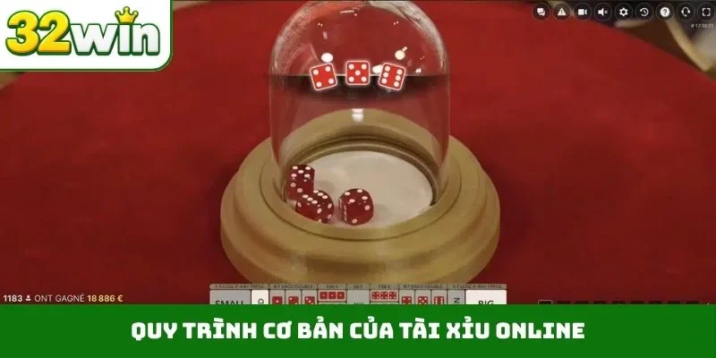 Tài Xỉu Online 32WIN – Hướng Dẫn Chi Tiết Luật Chơi Xúc Xắc 3 Quy trình cơ bản của tài xỉu online