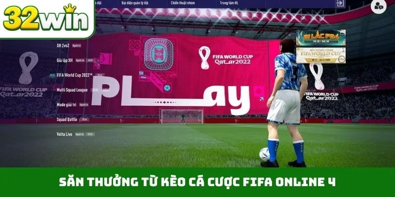 Săn thưởng từ kèo cá cược FIFA Online 4