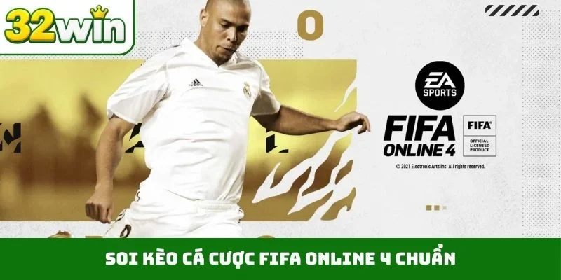 Soi kèo cá cược FIFA Online 4 chuẩn