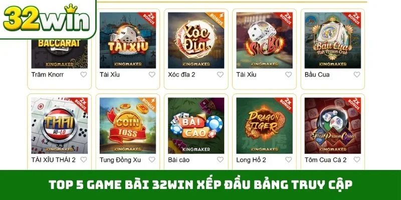 Game bài 32WIN 2 TOP 5 game bài 32WIN xếp đầu bảng truy cập